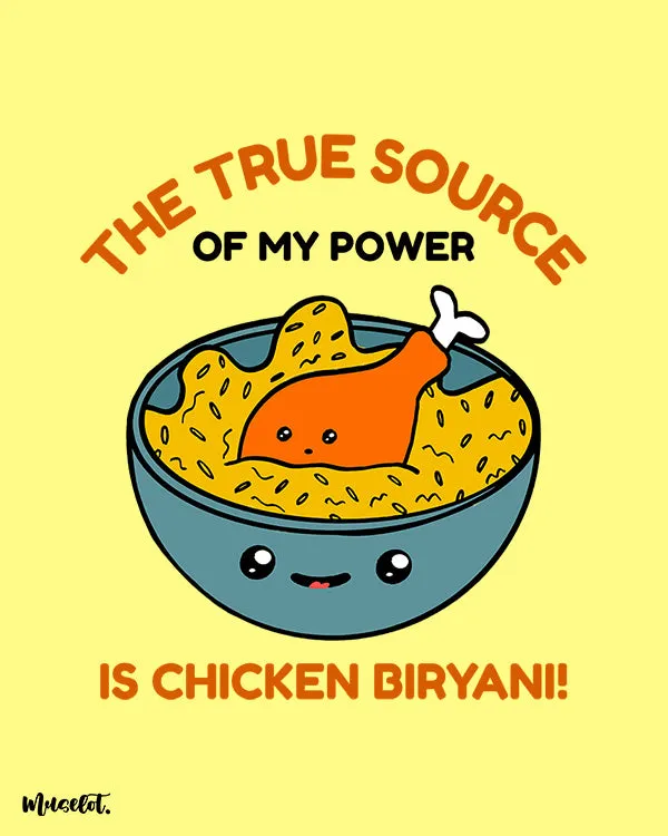 Chicken Biryani is my power printed t shirts