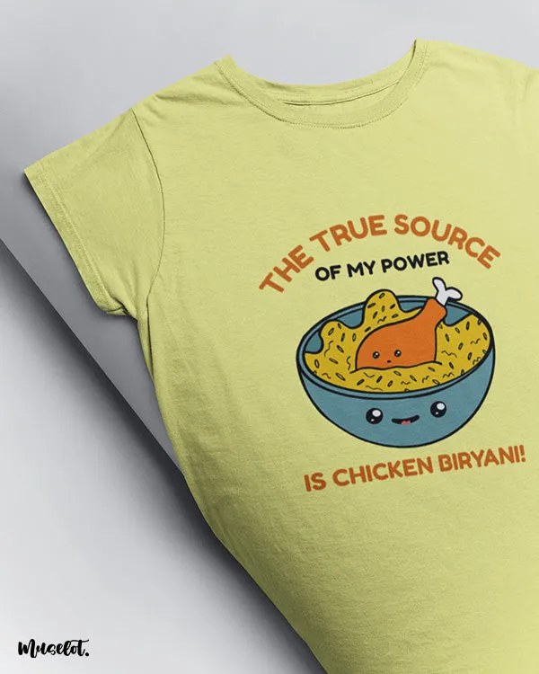 Chicken Biryani is my power printed t shirts