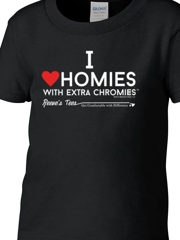 HWEC - I Love Homies with Extra Chromies&reg; - Toddler - Short Sleeve Tee - Multiple Colors