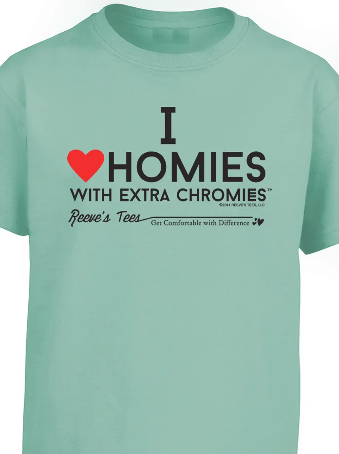 HWEC - I Love Homies with Extra Chromies&reg; - Toddler - Short Sleeve Tee - Multiple Colors