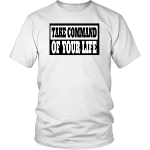 Take Command Of Your Life Shirts