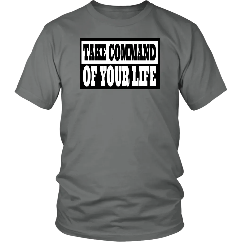 Take Command Of Your Life Shirts