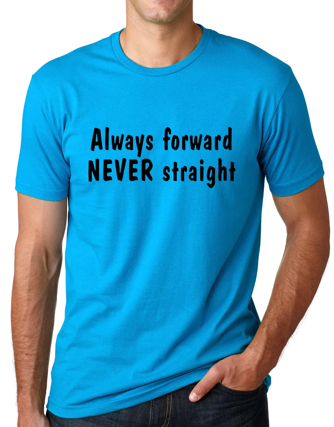 Think Out Loud Apparel Always Forward Never Staright Funny Gay Pride Tshirt T Shirt