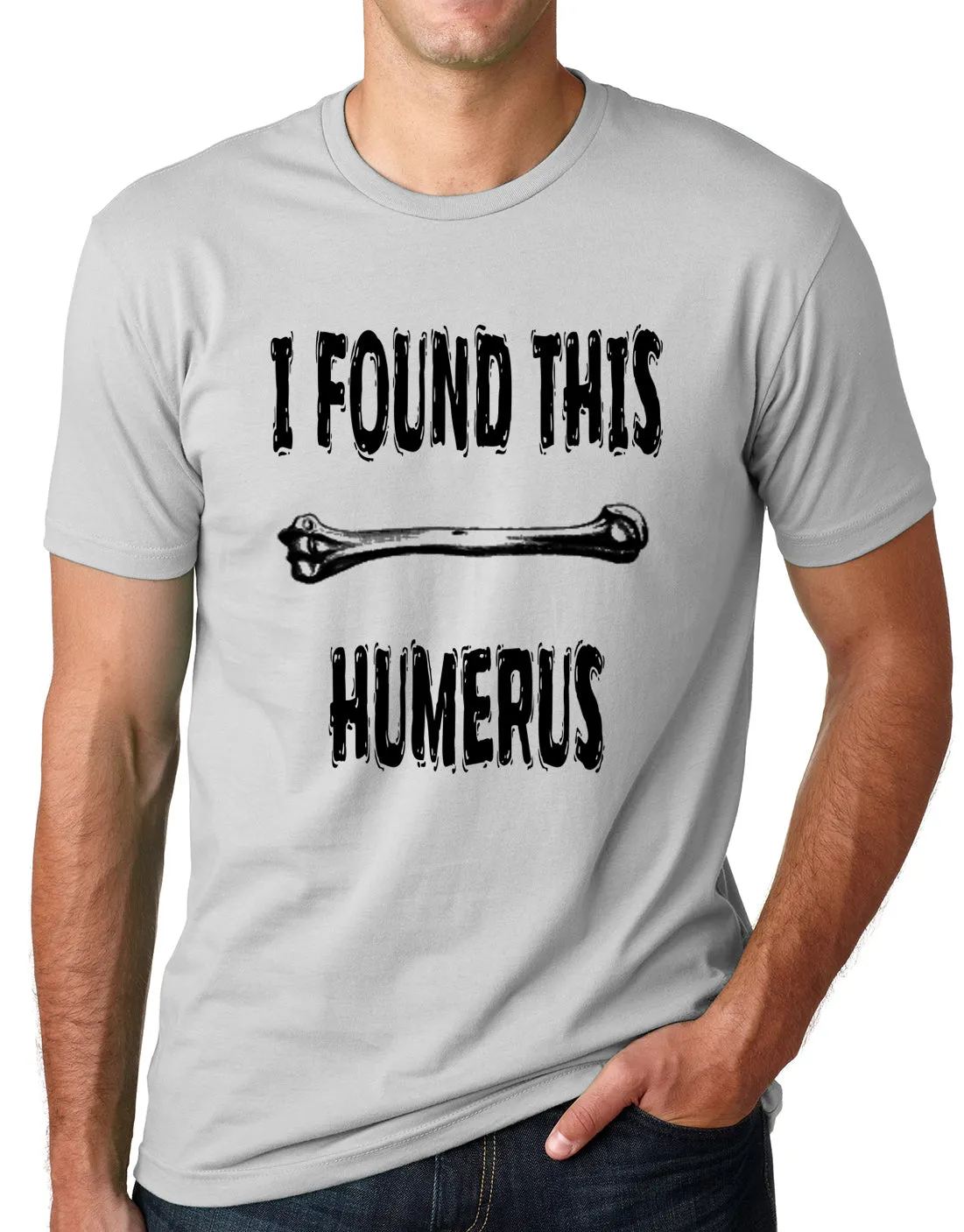 Think Out Loud Apparel I Found This Humerus Funny Pun T Shirt Humor Tee