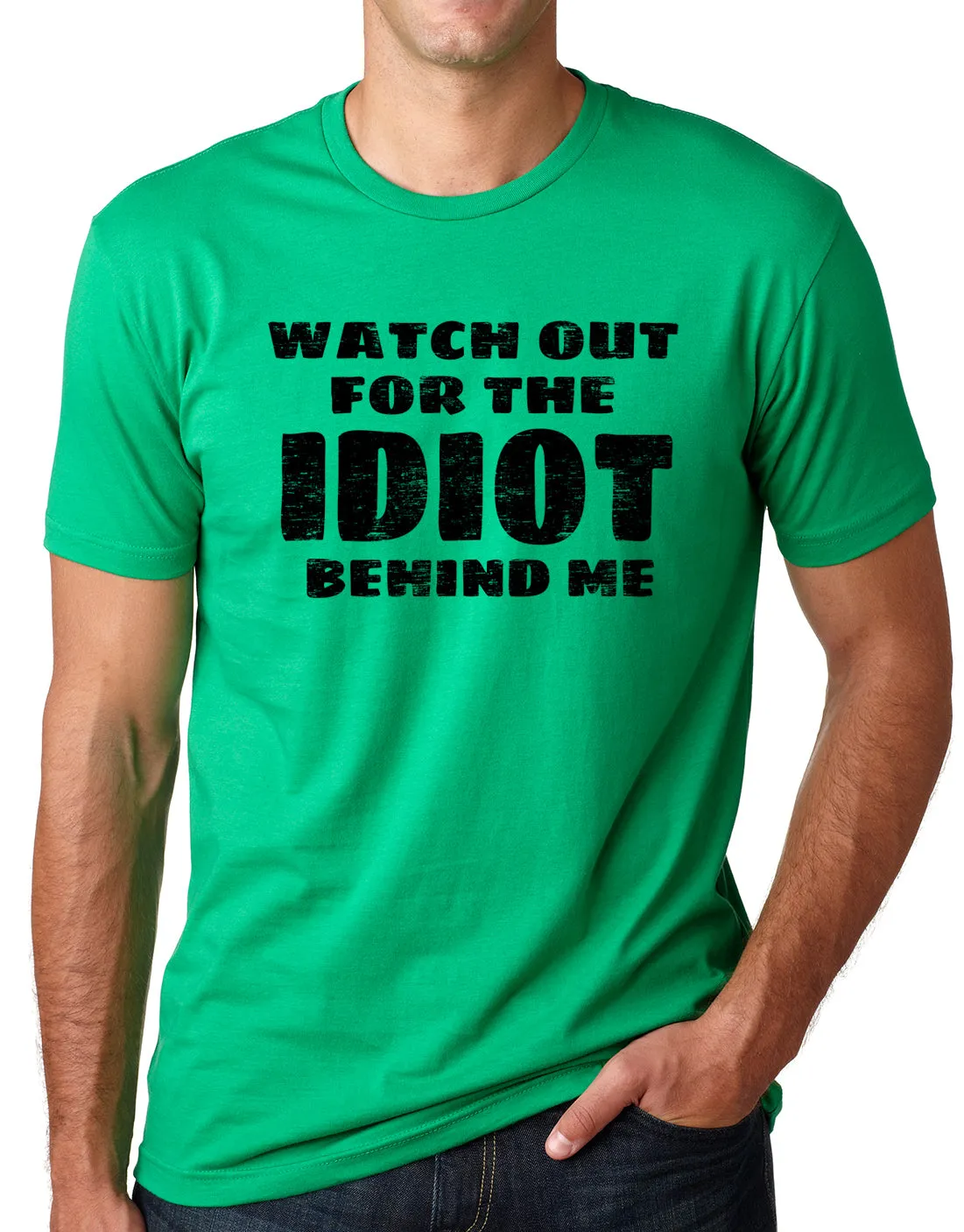 Think Out Loud Apparel Watch Out for the Idiot Behind Me Funny T shirt Humor tee